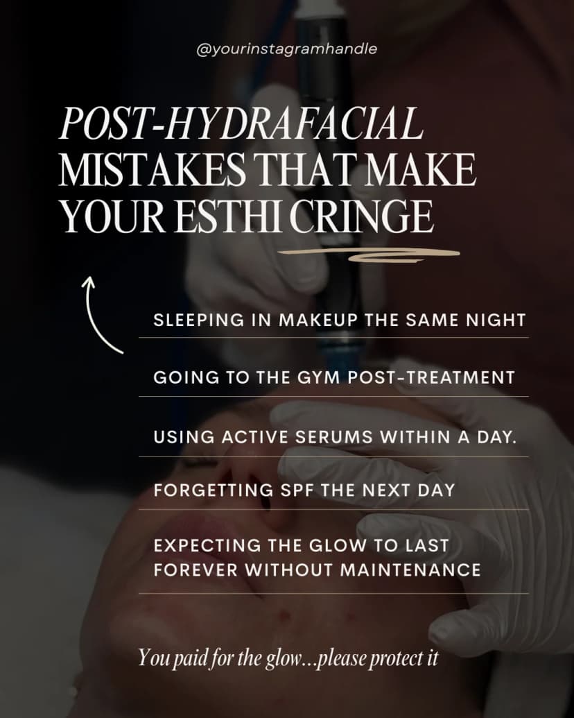 Esthetician template — post-HydraFacial mistakes that make your esthi cringe
