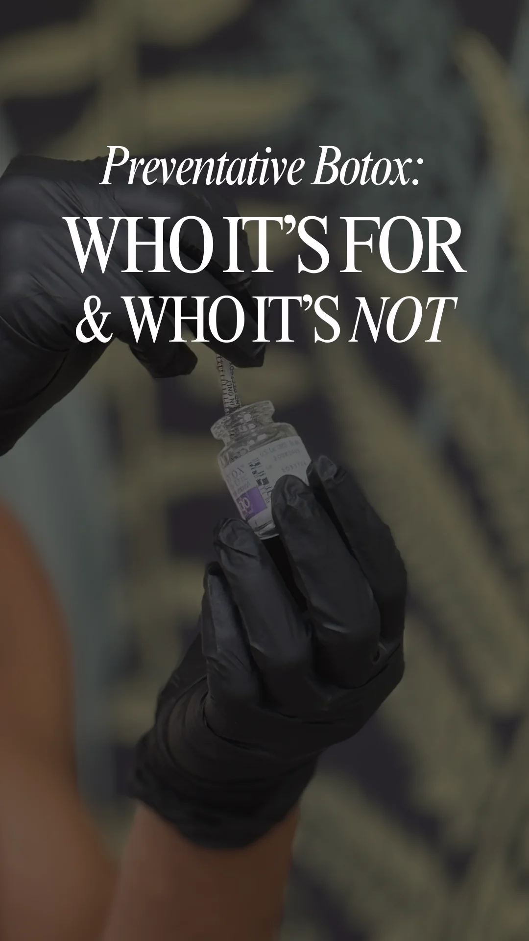 Injector template — preventative Botox, who it is for